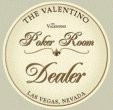 Valentino Poker Room Dealer Button